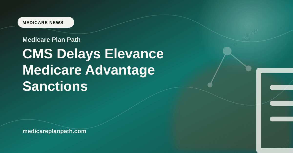 CMS Delays Elevance Medicare Advantage Sanctions