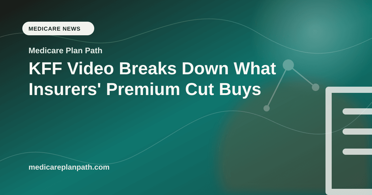 KFF Video Breaks Down What Insurers' Premium Cut Buys