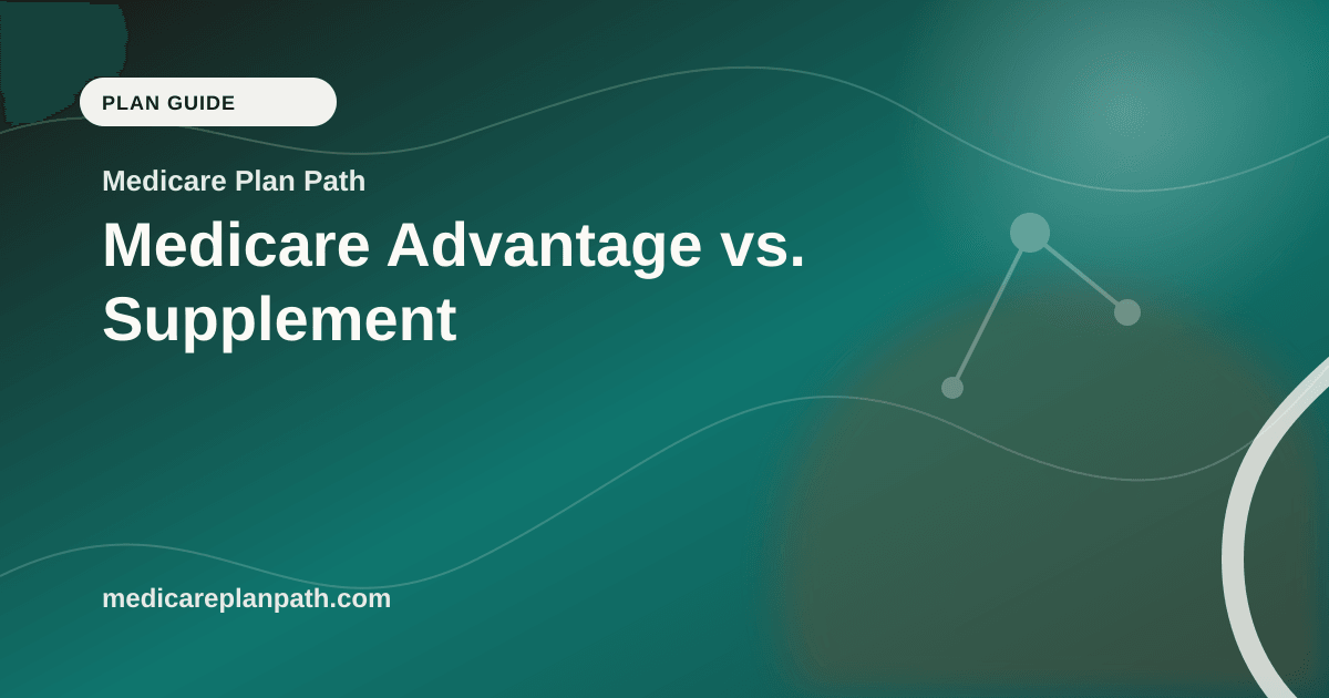 Medicare Advantage vs. Supplement