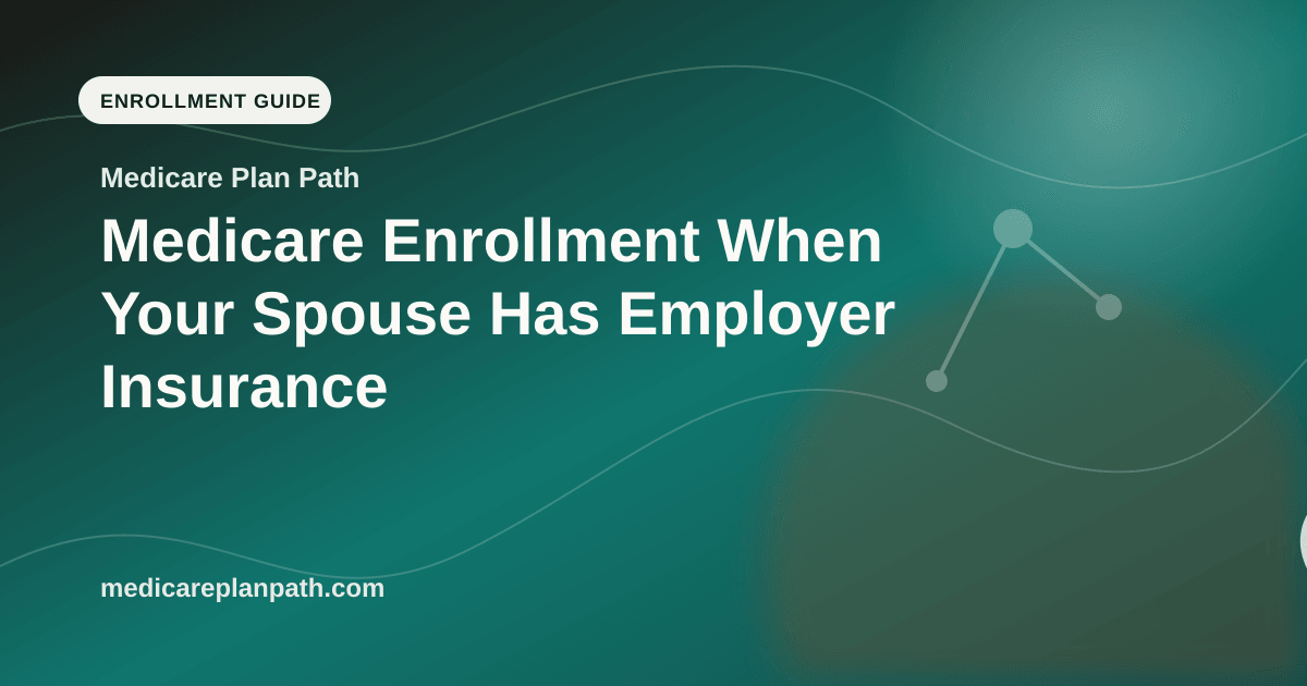 Medicare Enrollment When Your Spouse Has Employer Insurance