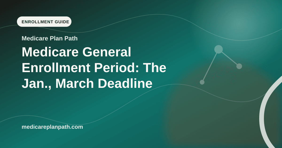 Medicare General Enrollment Period: The Jan., March Deadline