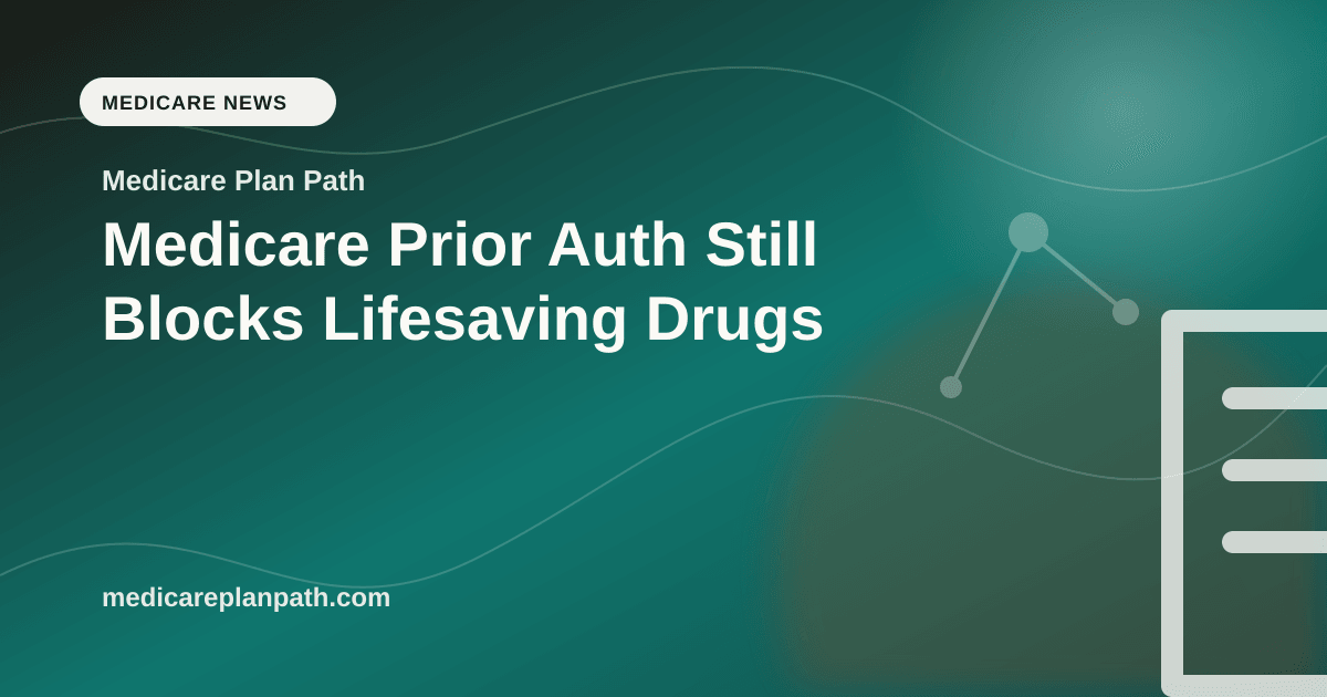 Medicare Prior Auth Still Blocks Lifesaving Drugs