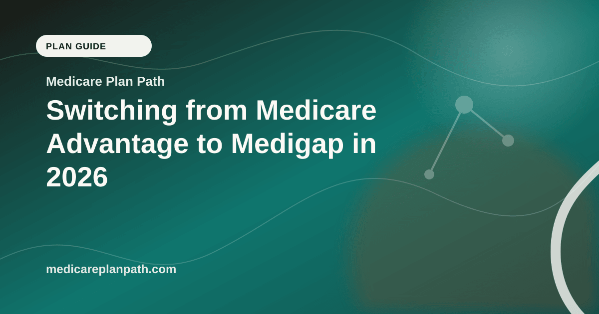Switching from Medicare Advantage to Medigap in 2026
