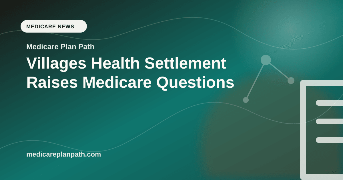Villages Health Settlement Raises Medicare Questions